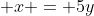  x = 5y