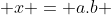  x = a.b 