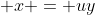  x = uy
