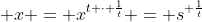  x = x^{t \cdot \frac{1}{t}} = s^{ \frac{1}{t}}