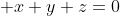  x+y+z=0