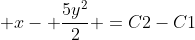  x- \frac{5y^2}{2} =C2-C1
