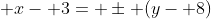  x- 3= \pm (y- 8)
