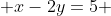  x-2y=5 
