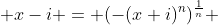  x-i = (-(x+i)^n)^{\frac{1}{n}} 