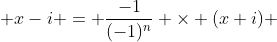  x-i = \frac{-1}{(-1)^n} \times (x+i) 