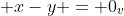  x-y = 0_v