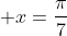 x=\frac{\pi}{7}