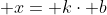  x= k\cdot b