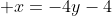  x=-4y-4