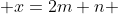  x=2m+n 