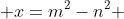  x=m^2-n^2 