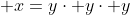 \forall x \exists y \; x=y\cdot y\cdot y
