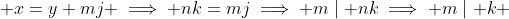  x=y+mj \implies nk=mj\implies m\mid nk\implies m\mid k 
