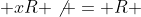  xR \not = R 