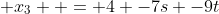  x_{3}  = 4 -7s -9t
