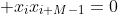  x_{i}x_{i+M-1}=0