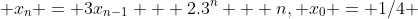  x_{n} = 3x_{n-1} + 2.3^n + n, x_{0} = 1/4 