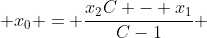  x_0 = \frac{x_2C - x_1}{C-1} 