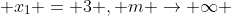  x_1 = 3 , m \to \infty 