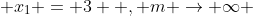  x_1 = 3  , m \to \infty 