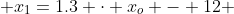  x_1=1.3 \cdot x_o - 12 