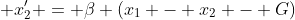  x_2' = \beta (x_1 - x_2 - G)