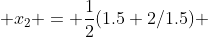  x_2 = \frac{1}{2}(1.5+2/1.5) 