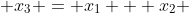  x_3 = x_1 + x_2 