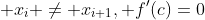  x_i \ne x_{i+1}, f'(c)=0