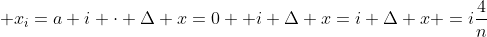  x_i=a+i \cdot \Delta x=0 +i \Delta x=i \Delta x =i\frac{4}{n}