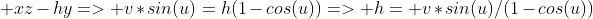  xz-hy=> v*sin(u)=h(1-cos(u))=> h= v*sin(u)/(1-cos(u))