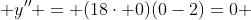  y'' = (18\cdot 0)(0-2)=0 