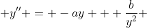  y'' = -ay + \frac{b}{y^2} 