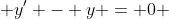  y' - y = 0 