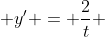  y' = \frac{2}{t} 