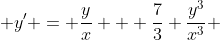  y' = \frac{y}{x} + \frac{7}{3} \frac{y^{3}}{x^{3}} 