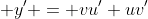  y' = vu'+uv'