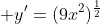  y'=(9x^2)^\frac{1}{2}