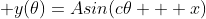  y(\theta)=Asin(c\theta + x)