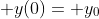  y(0)= y_{0}