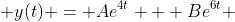  y(t) = Ae^{4t} + Be^{6t} 