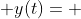  y(t)= 
