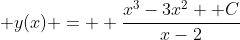  y(x) =  \frac{x^3-3x^2 +C}{x-2}