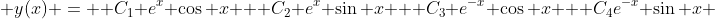  y(x) =  C_{1} e^x \cos x + C_{2} e^{x} \sin x + C_{3} e^{-x} \cos x + C_{4}e^{-x} \sin x 