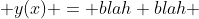  y(x) = blah blah 