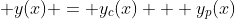  y(x) = y_c(x) + y_p(x)