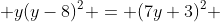  y(y-8)^2 = (7y+3)^2 
