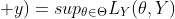 L_Y(\theta; y)=sup_{\theta\in\Theta}L_Y(\theta,Y)