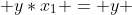  y*x_1 = y 